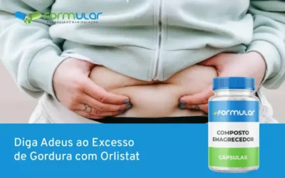 Diga Adeus ao Excesso de Gordura com Orlistat